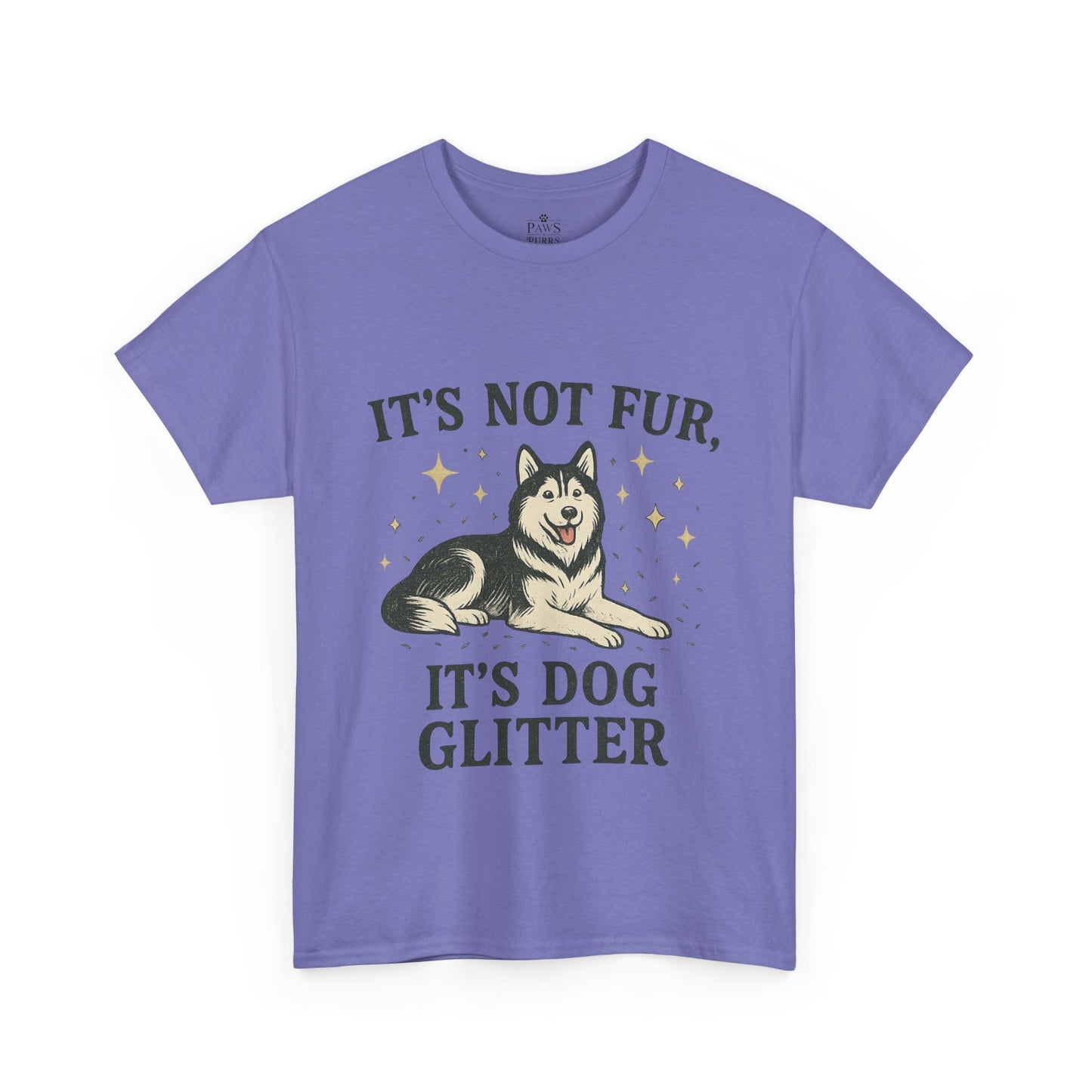 It's Not Fur, It's Dog Glitter - Classic Unisex T-Shirt