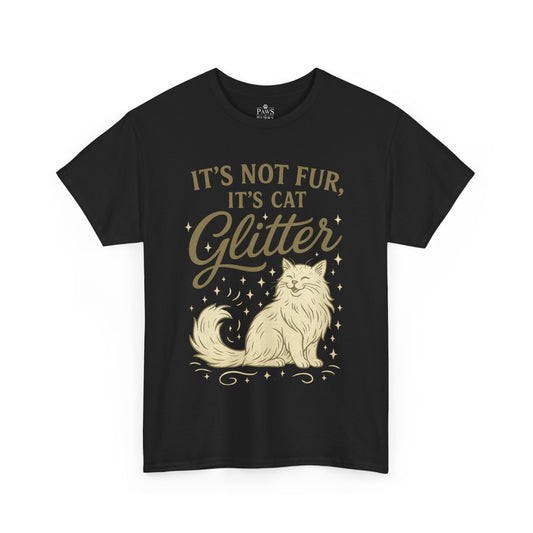 It's Not Fur, It's Cat Glitter - Classic Unisex T-Shirt