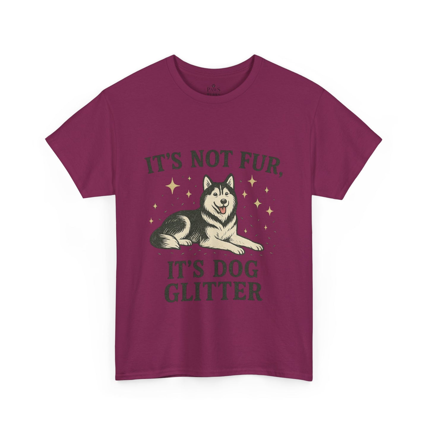 It's Not Fur, It's Dog Glitter - Classic Unisex T-Shirt