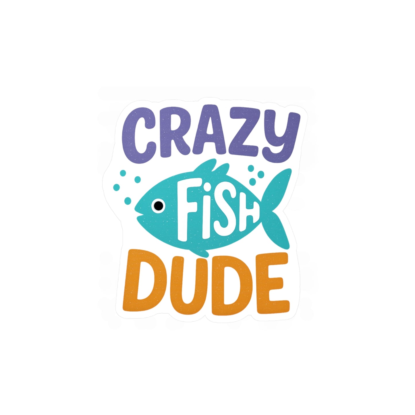 Crazy Fish Dude - Vinyl Sticker