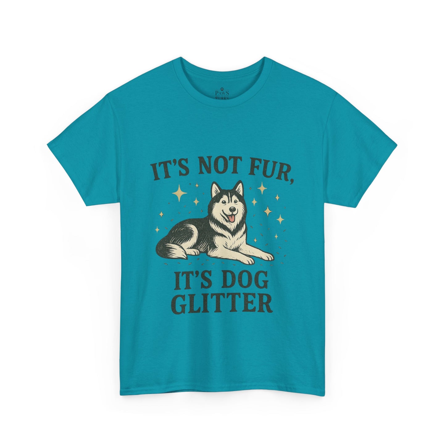 It's Not Fur, It's Dog Glitter - Classic Unisex T-Shirt
