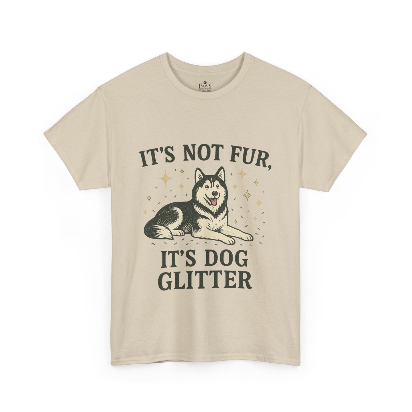 It's Not Fur, It's Dog Glitter - Classic Unisex T-Shirt