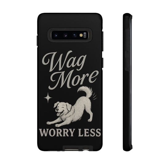 Wag More, Worry Less – Dog Phone Case
