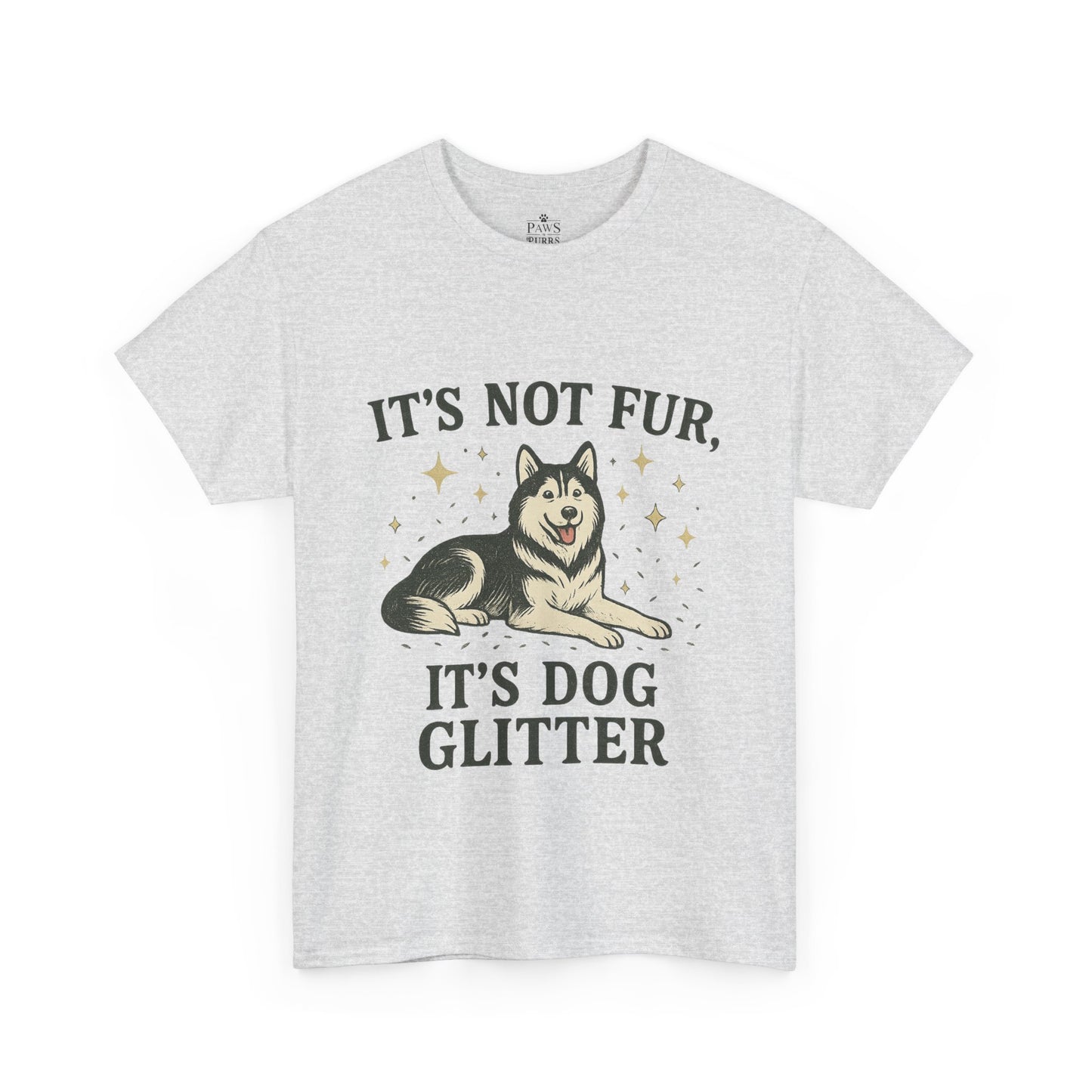 It's Not Fur, It's Dog Glitter - Classic Unisex T-Shirt