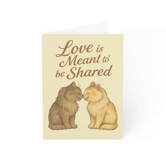 Love Is Meant to Be Shared - Cat Lover Greeting Card