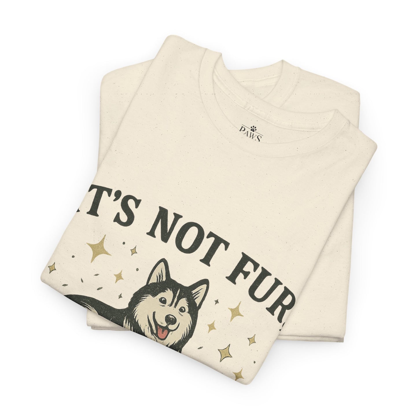 It's Not Fur, It's Dog Glitter - Classic Unisex T-Shirt