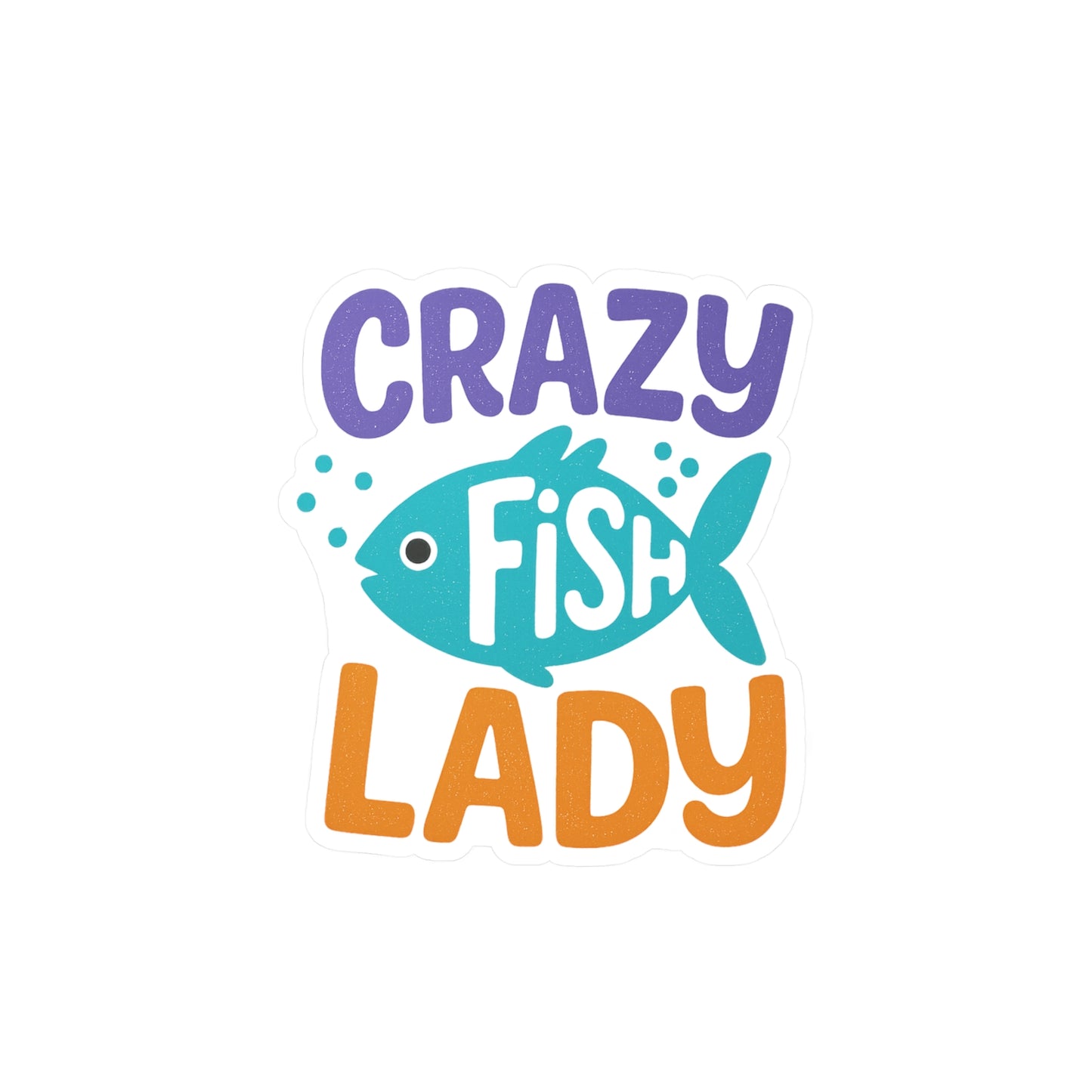 Crazy Fish Lady - Vinyl Sticker