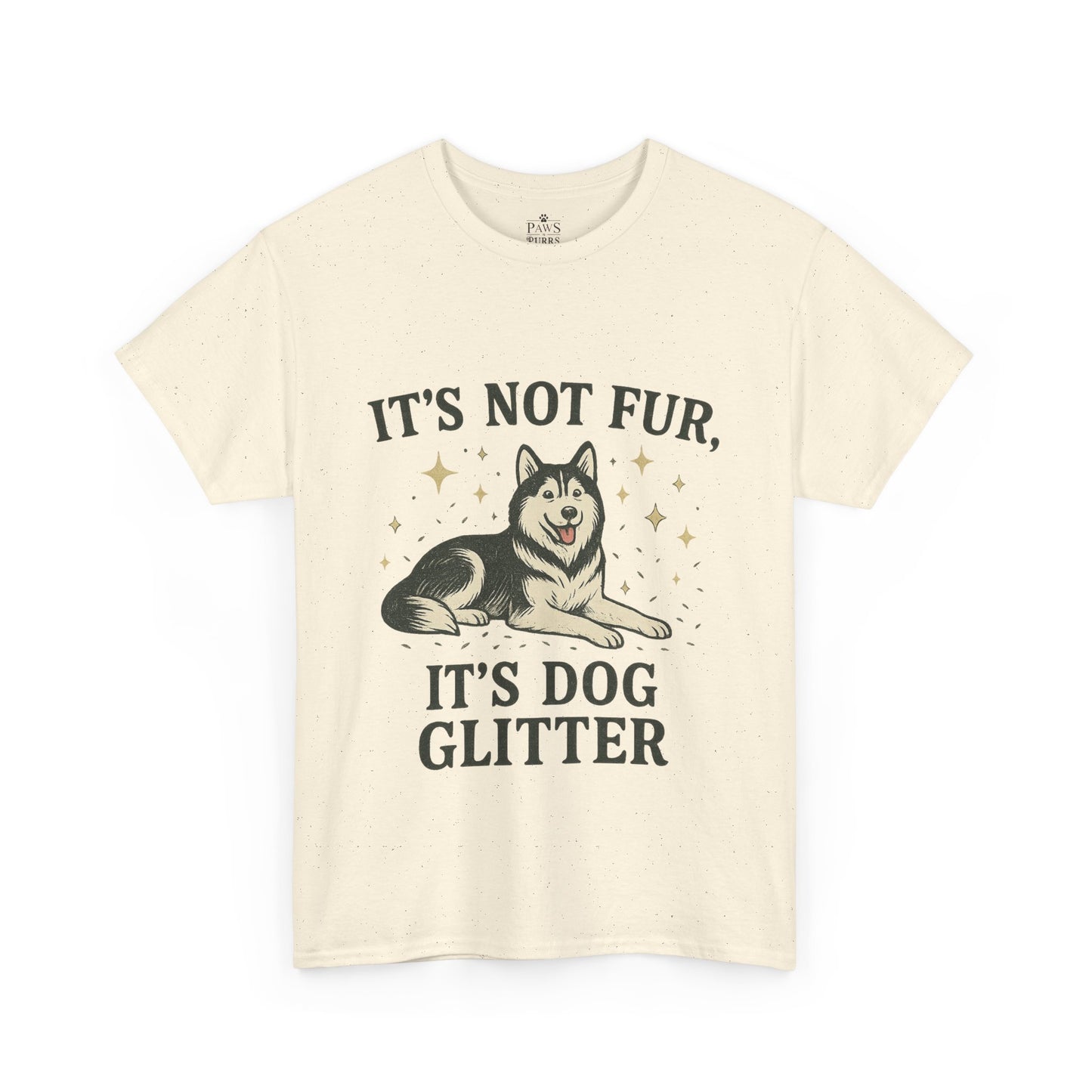 It's Not Fur, It's Dog Glitter - Classic Unisex T-Shirt
