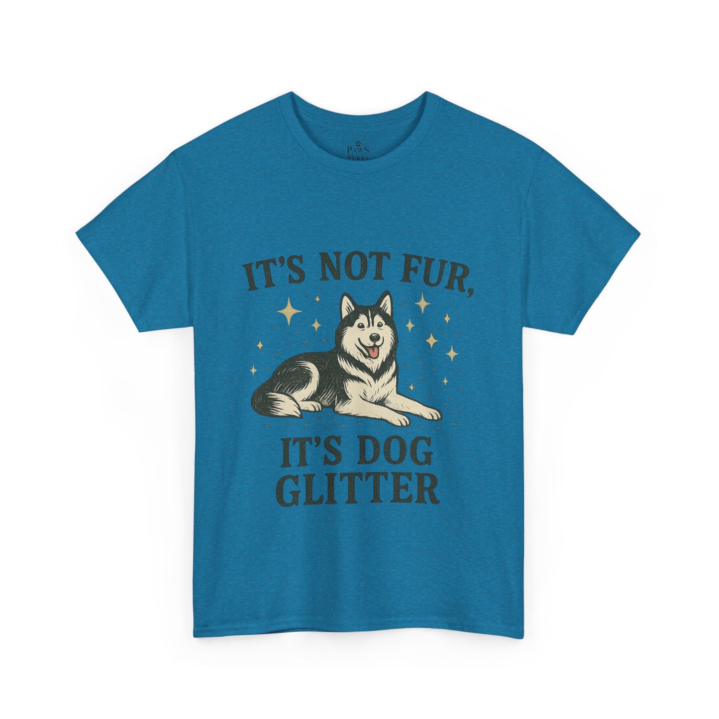 It's Not Fur, It's Dog Glitter - Classic Unisex T-Shirt
