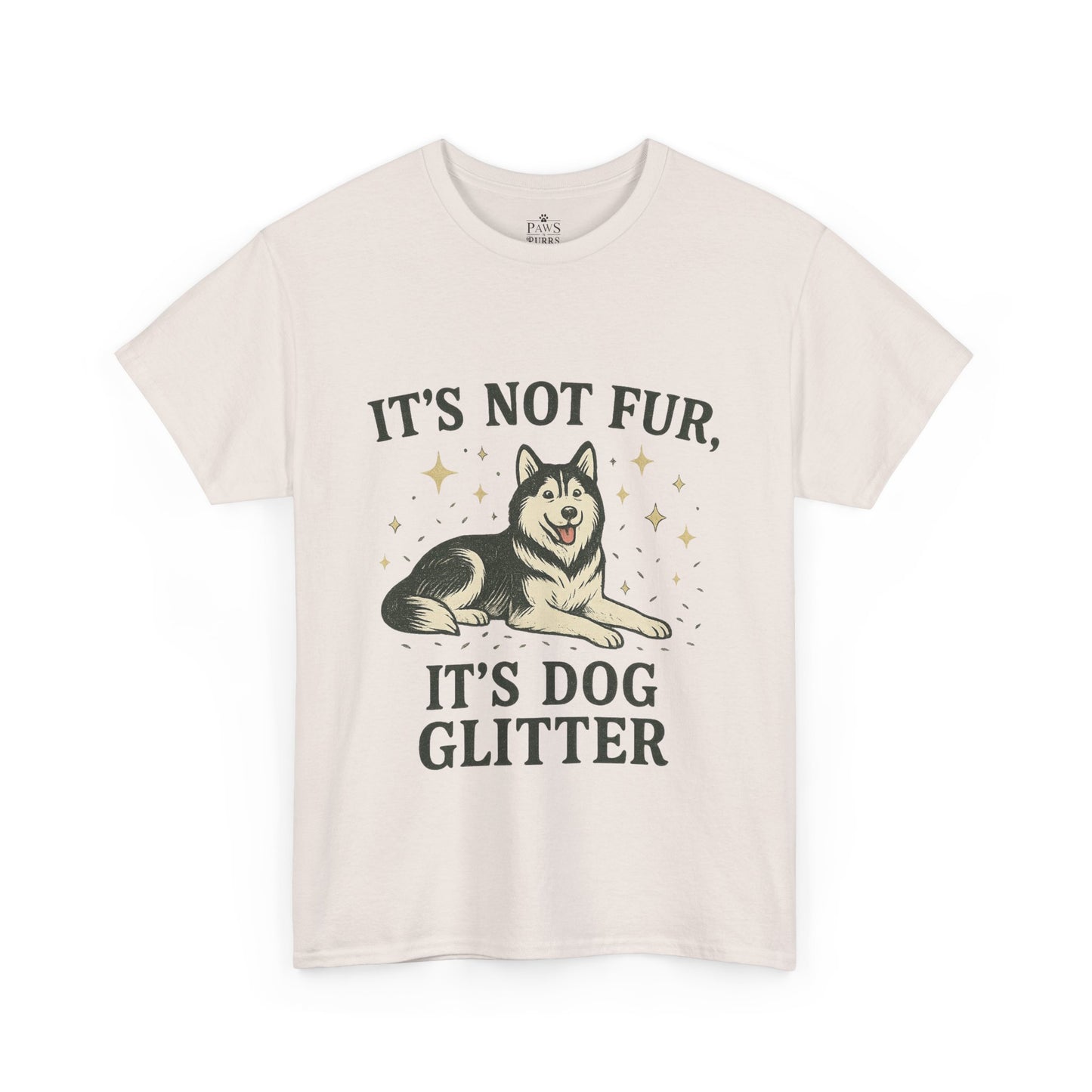 It's Not Fur, It's Dog Glitter - Classic Unisex T-Shirt
