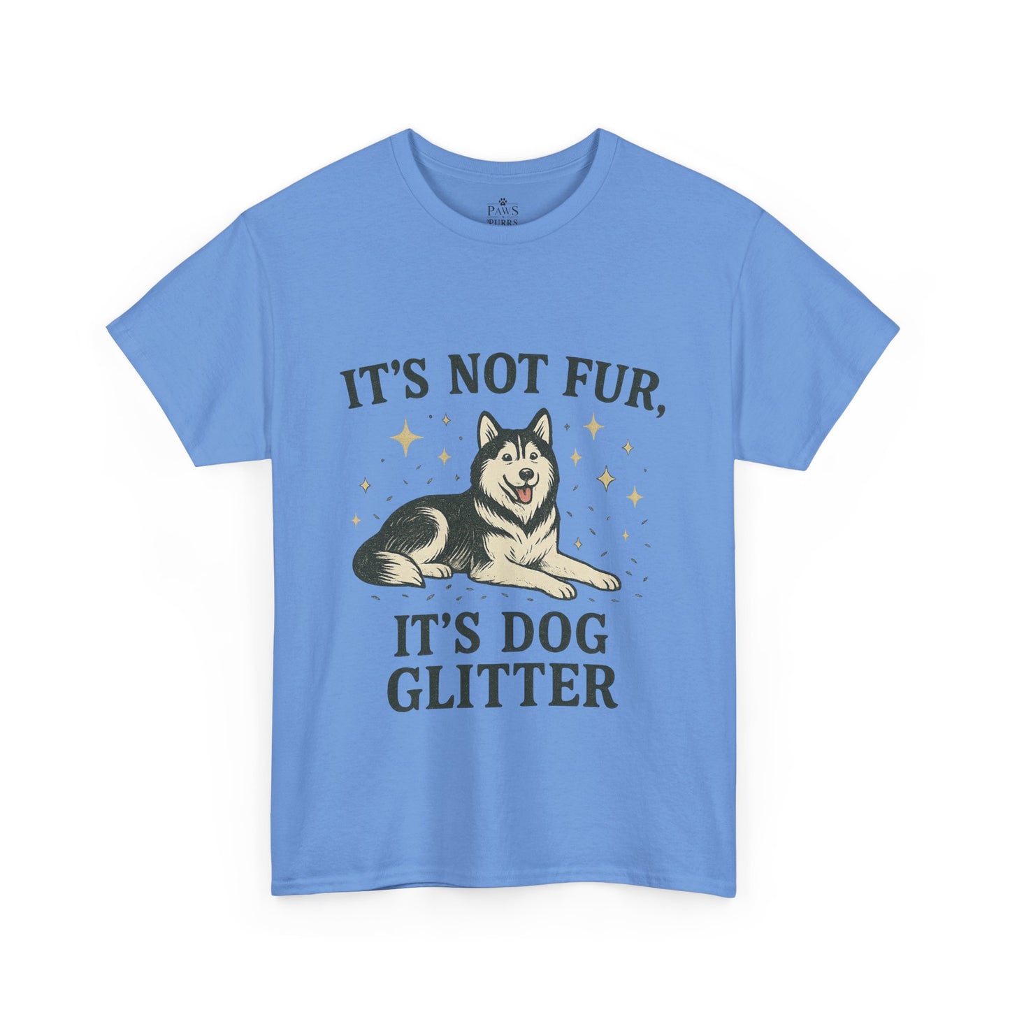 It's Not Fur, It's Dog Glitter - Classic Unisex T-Shirt