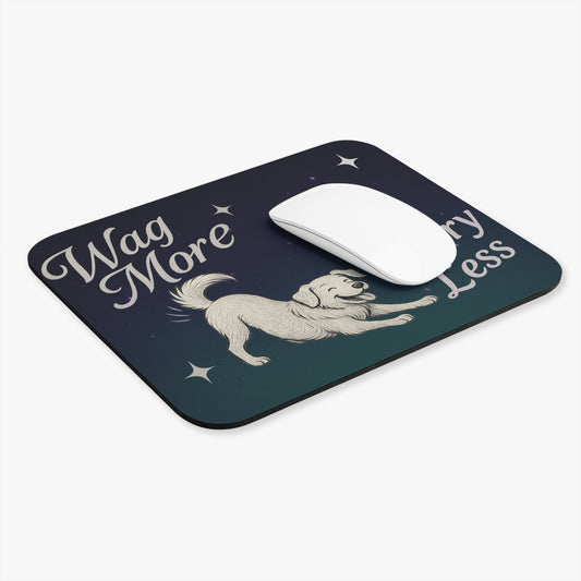 Wag More, Worry Less Mousepad