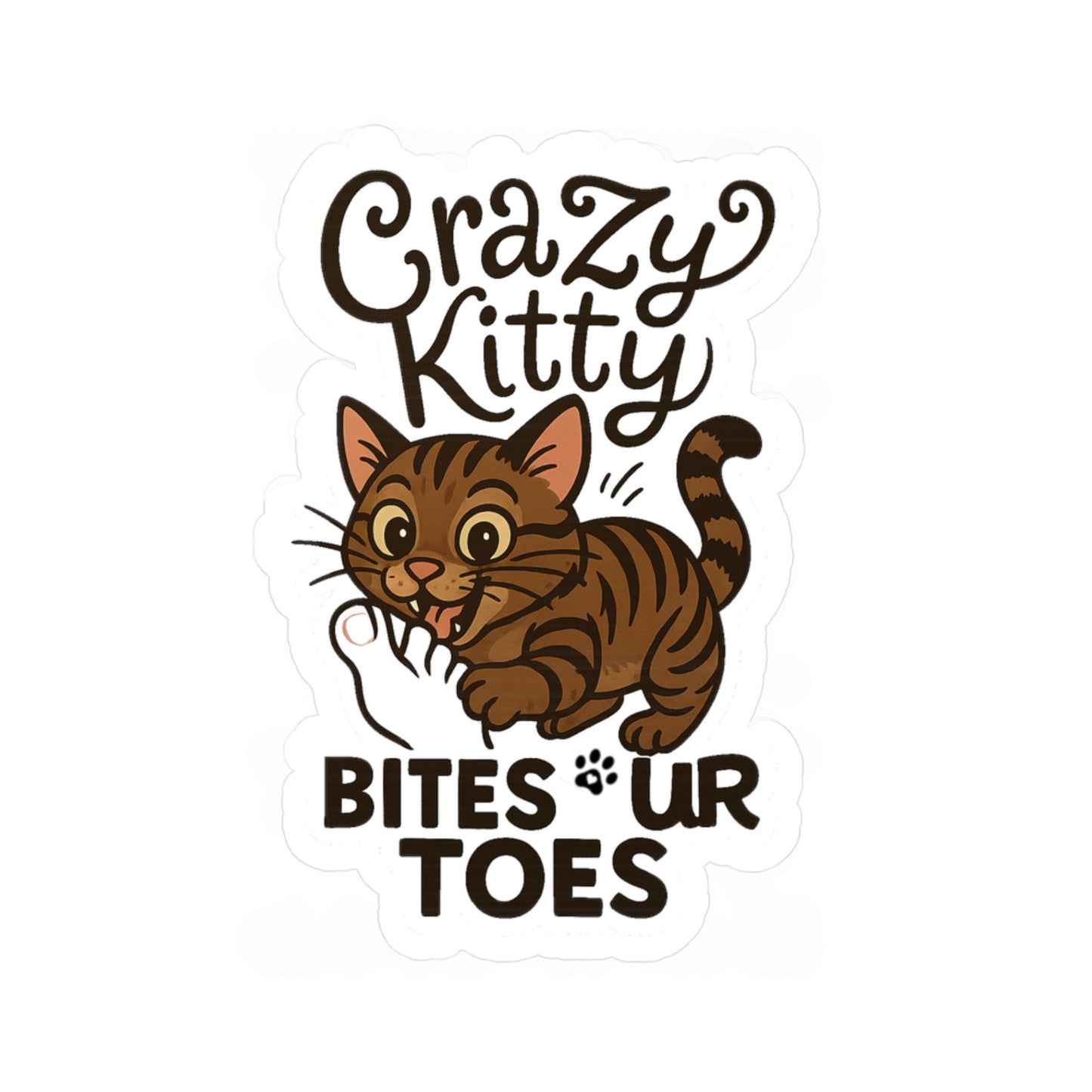 Crazy Kitty Bites Ur Toes - Cat Sticker