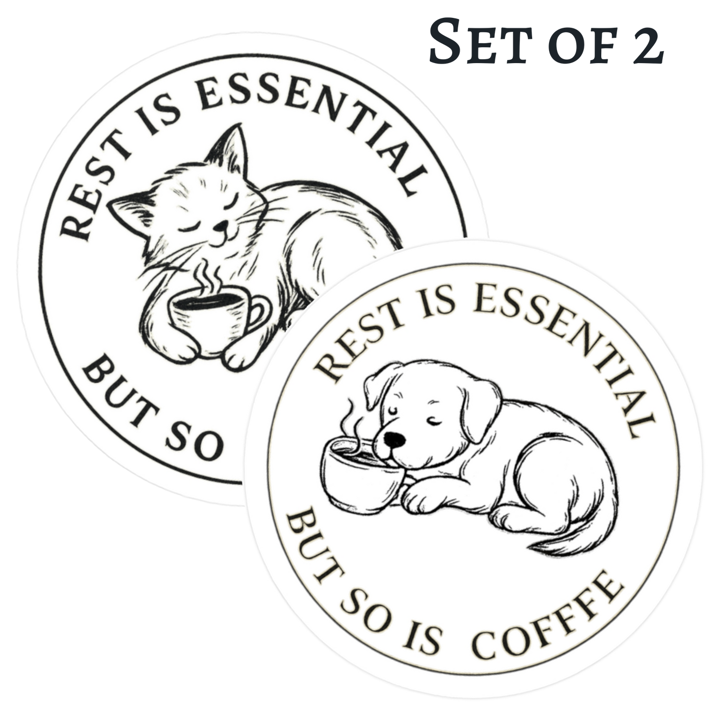 Rest is Essential, But So is Coffee Sticker Set: Cat & Dog