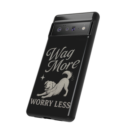 Wag More, Worry Less – Dog Phone Case