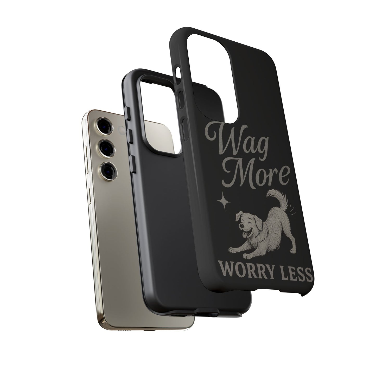 Wag More, Worry Less – Dog Phone Case