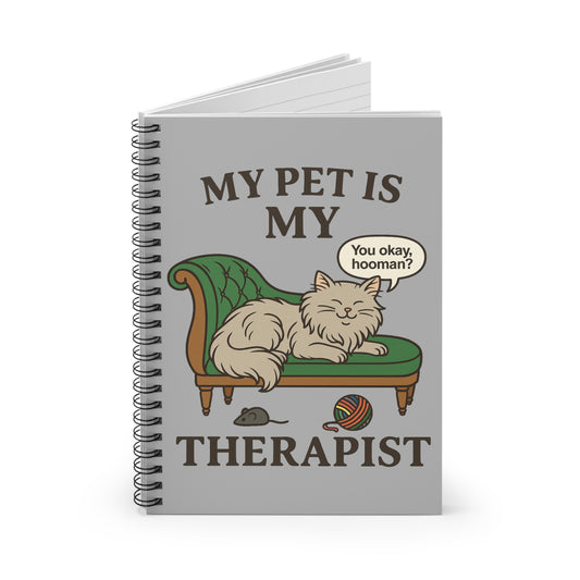 My Pet is My Therapist – Cat Version Spiral Notebook