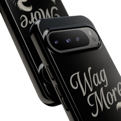 Wag More, Worry Less – Dog Phone Case