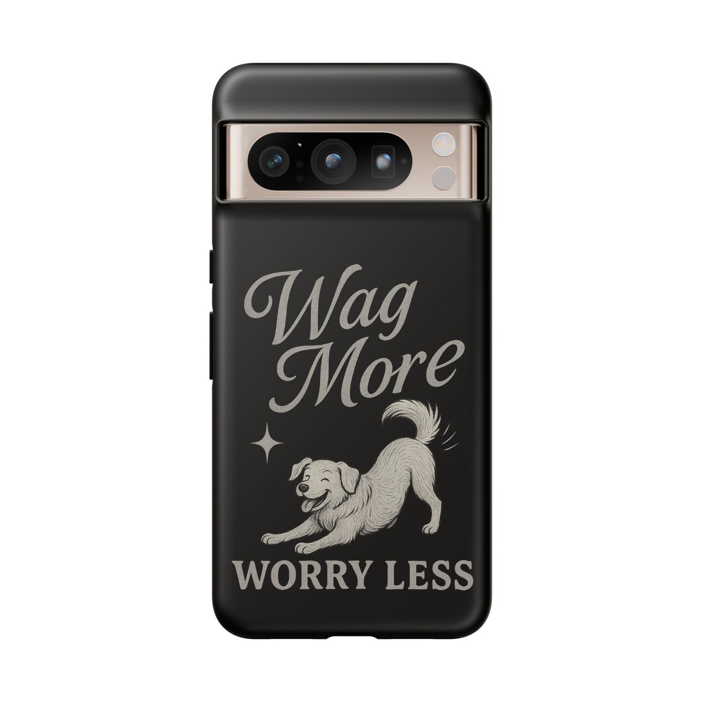 Wag More, Worry Less – Dog Phone Case