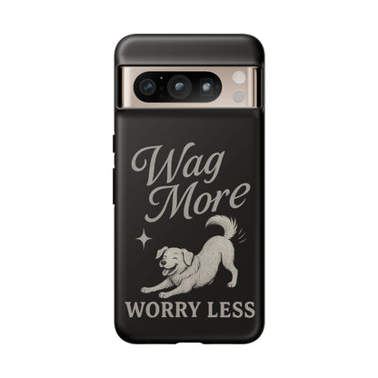 Wag More, Worry Less – Dog Phone Case