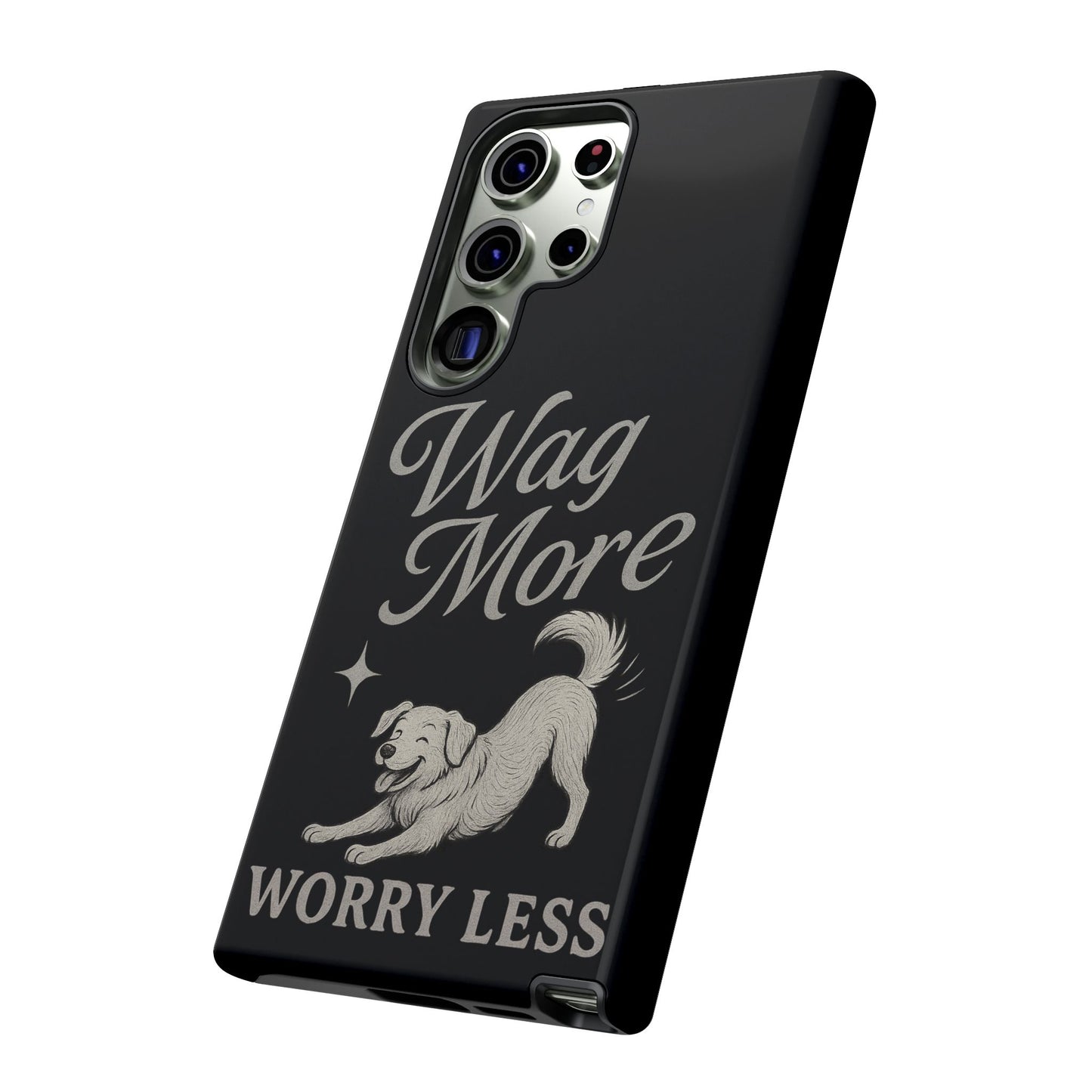 Wag More, Worry Less – Dog Phone Case