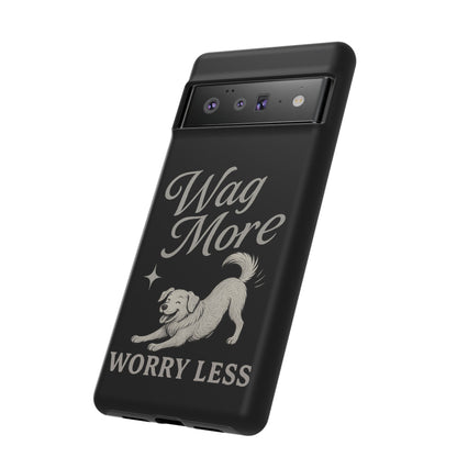 Wag More, Worry Less – Dog Phone Case