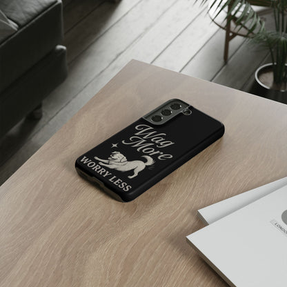 Wag More, Worry Less – Dog Phone Case