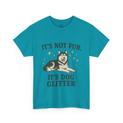 It's Not Fur, It's Dog Glitter - Classic Unisex T-Shirt