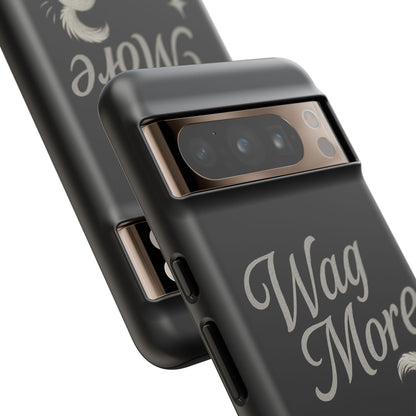 Wag More, Worry Less – Dog Phone Case