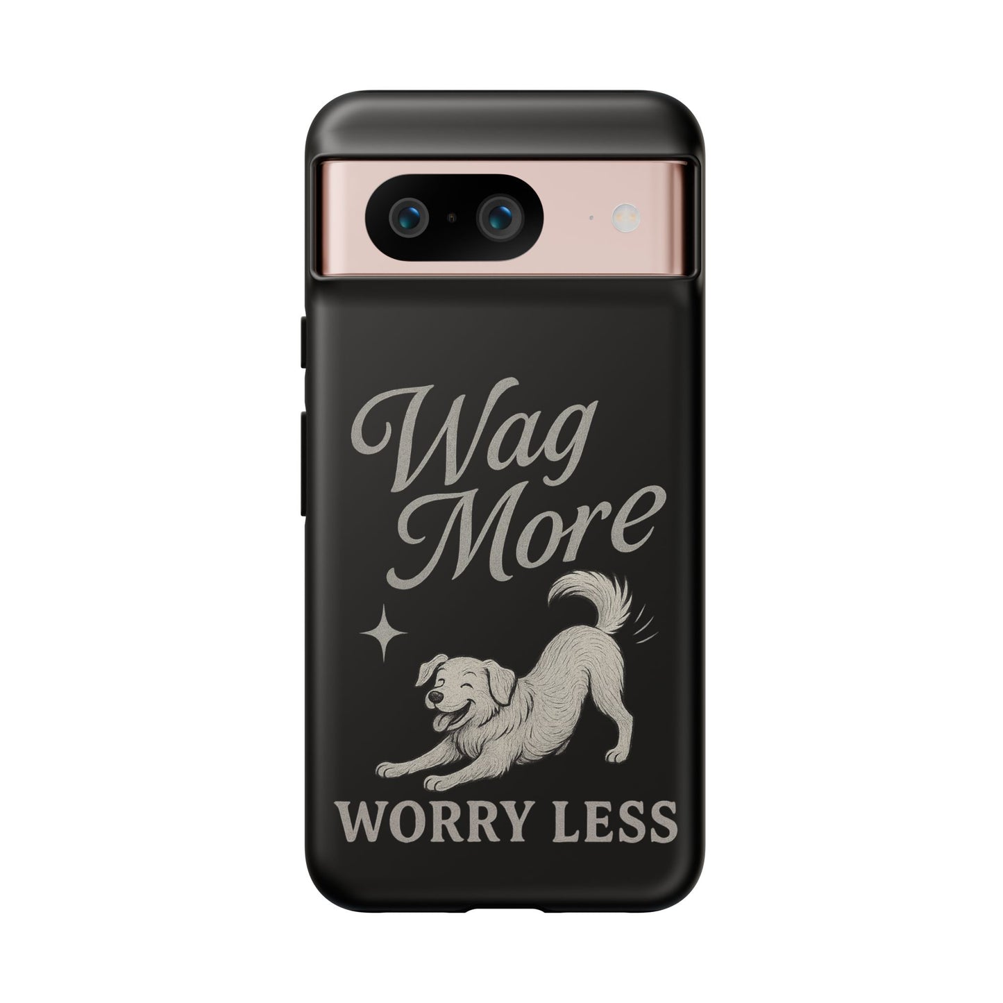 Wag More, Worry Less – Dog Phone Case