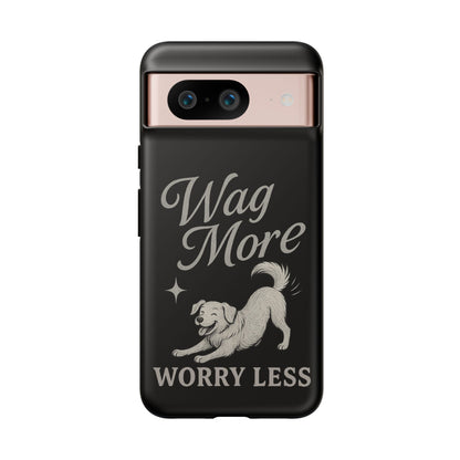 Wag More, Worry Less – Dog Phone Case