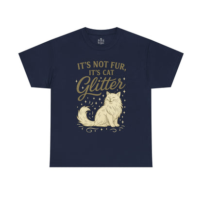 It's Not Fur, It's Cat Glitter - Classic Unisex T-Shirt