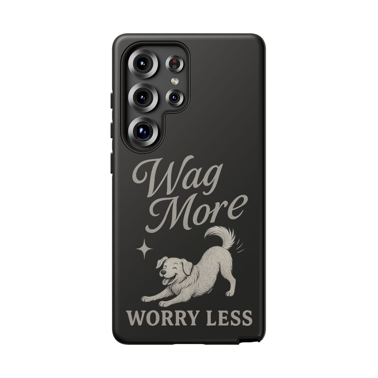 Wag More, Worry Less – Dog Phone Case