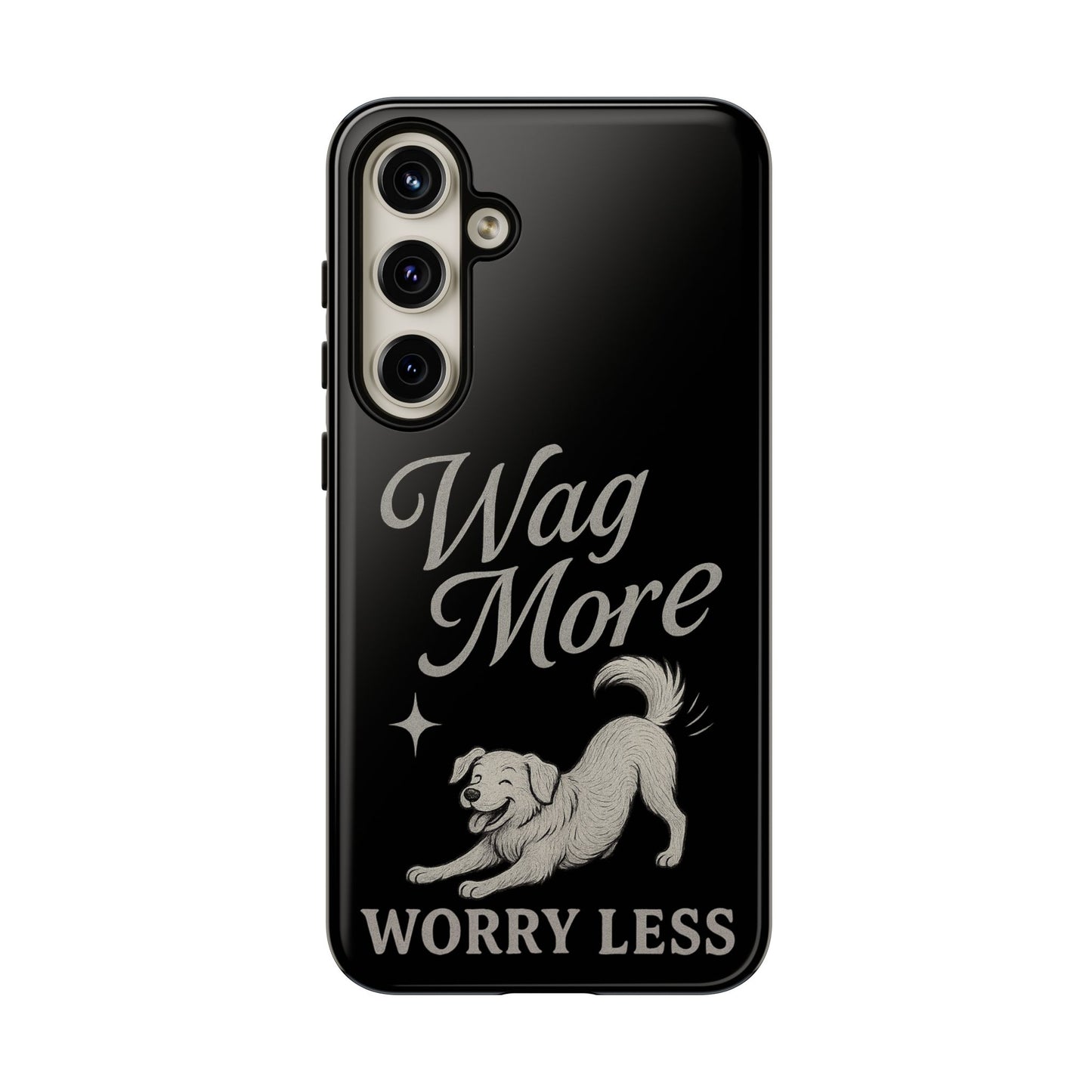 Wag More, Worry Less – Dog Phone Case