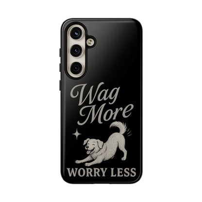 Wag More, Worry Less – Dog Phone Case