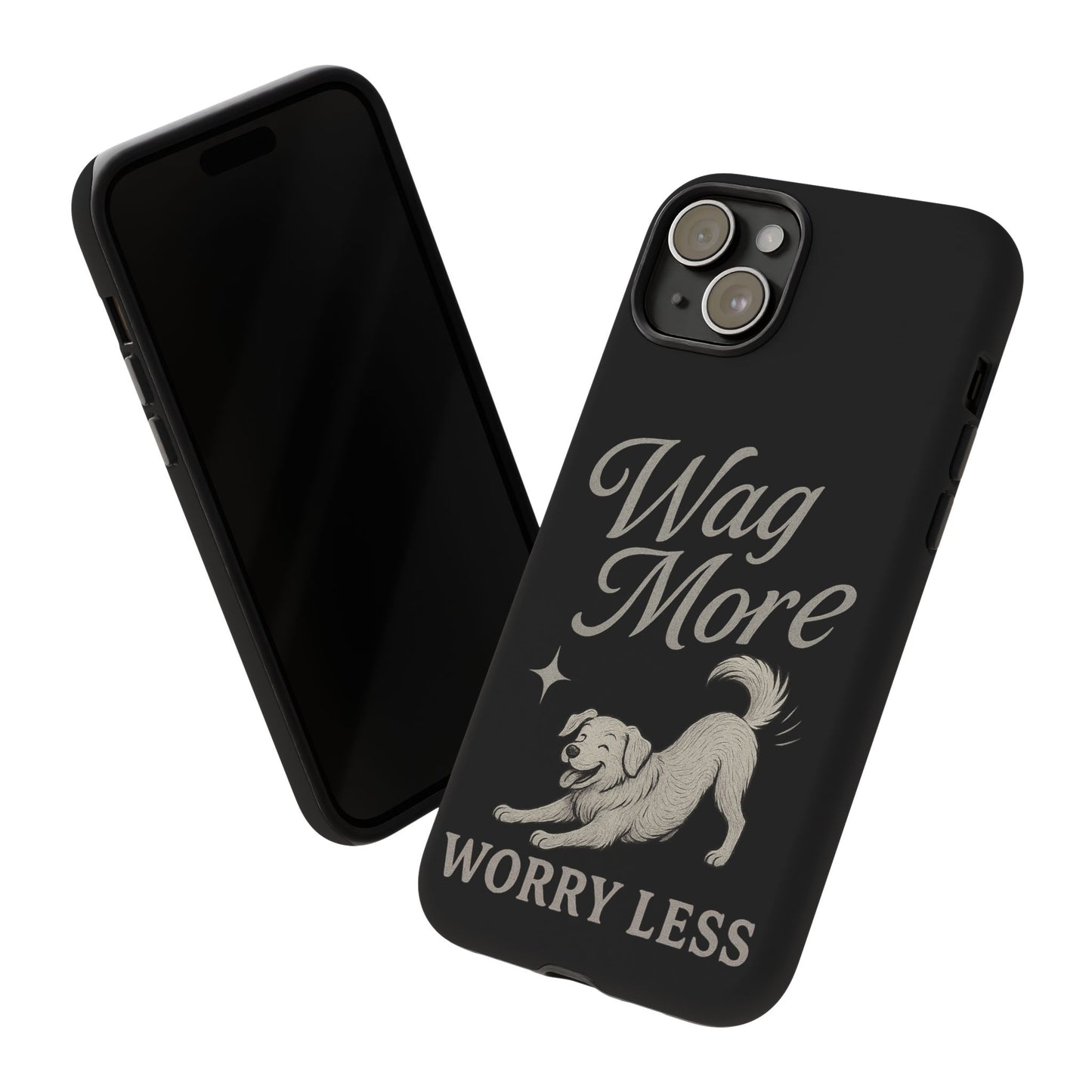 Wag More, Worry Less – Dog Phone Case
