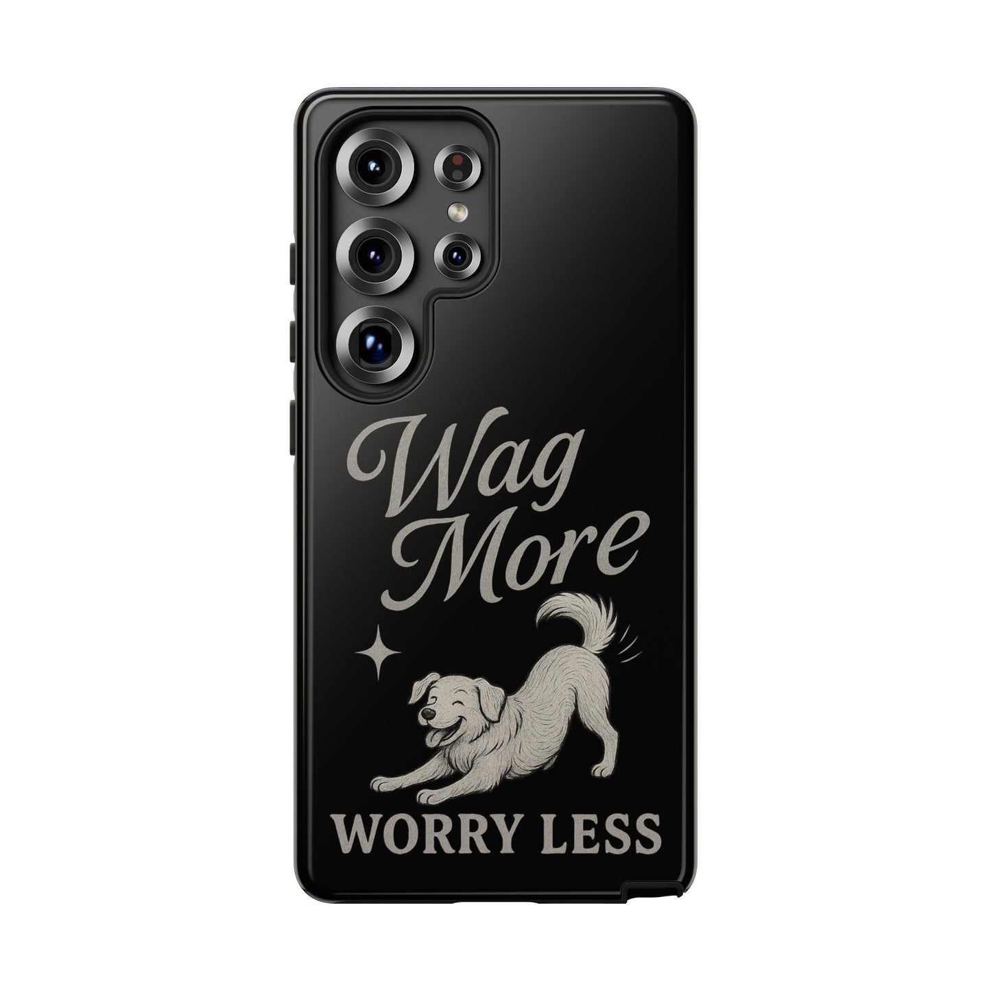 Wag More, Worry Less – Dog Phone Case