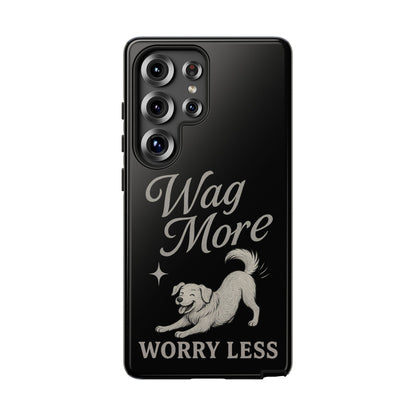 Wag More, Worry Less – Dog Phone Case