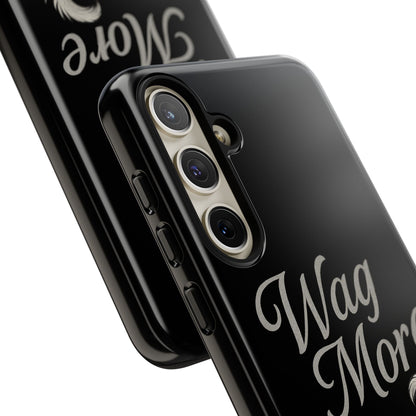 Wag More, Worry Less – Dog Phone Case