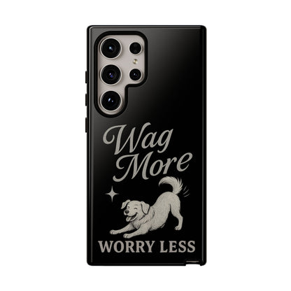 Wag More, Worry Less – Dog Phone Case