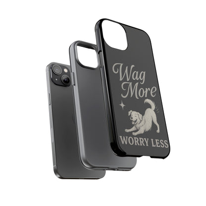 Wag More, Worry Less – Dog Phone Case