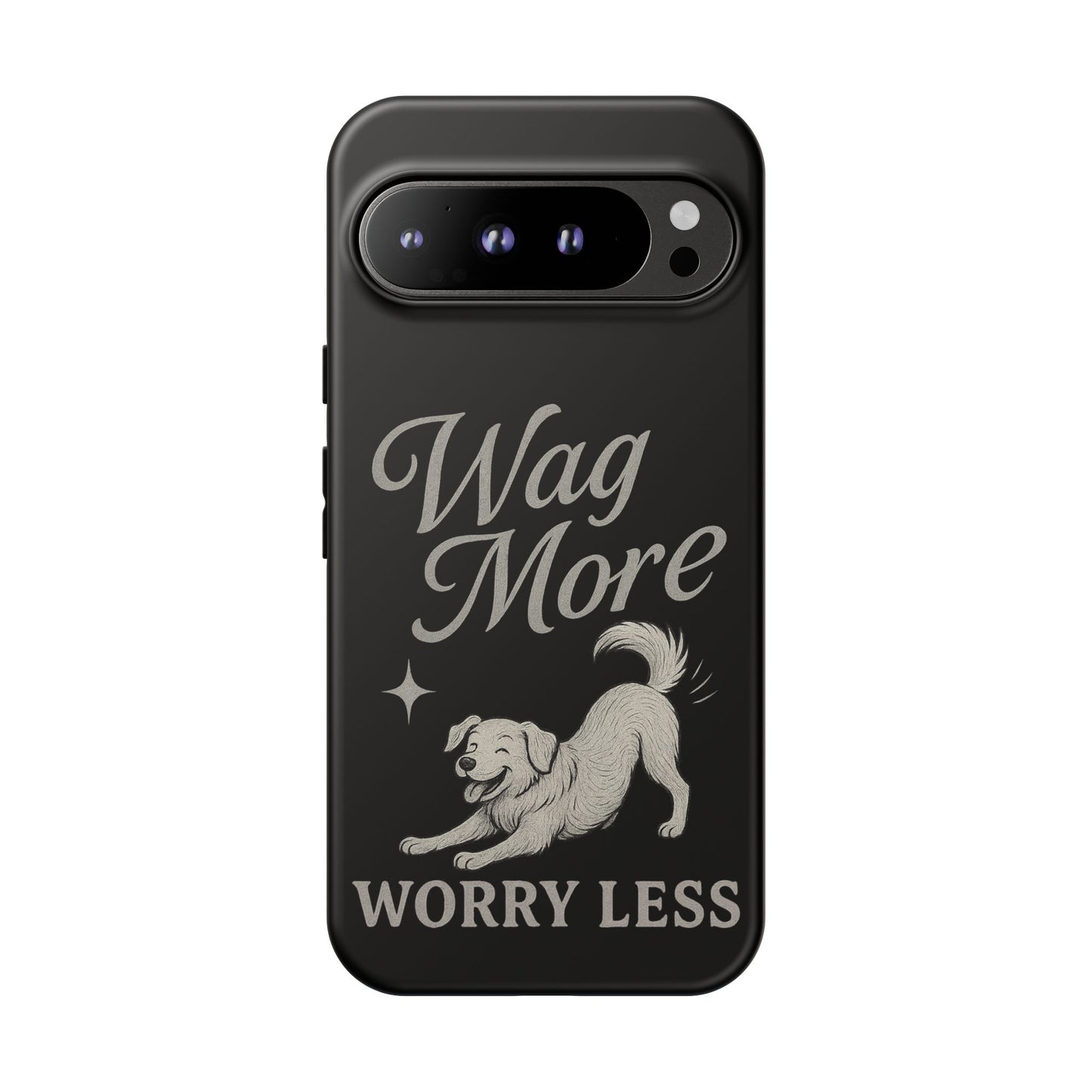 Wag More, Worry Less – Dog Phone Case