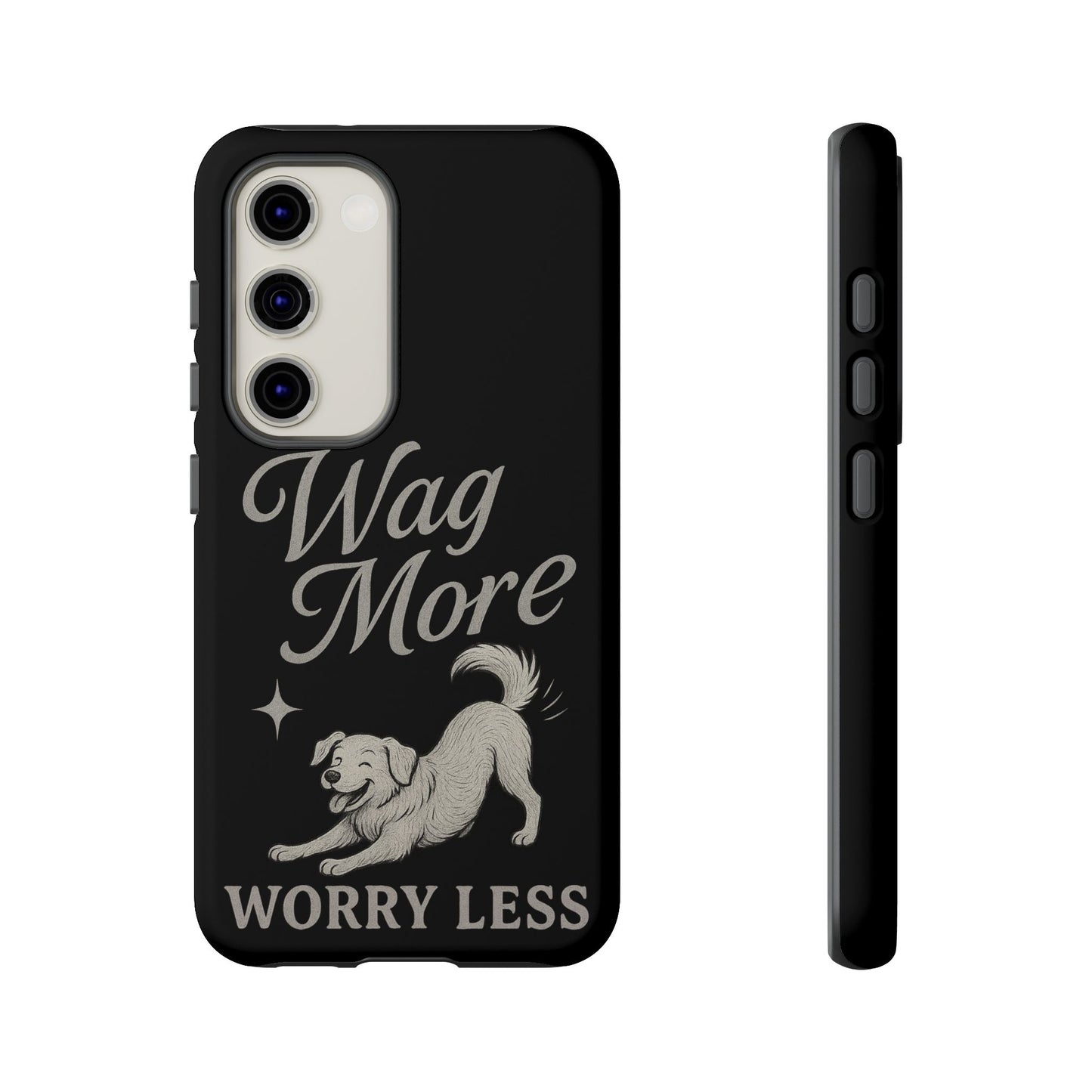 Wag More, Worry Less – Dog Phone Case