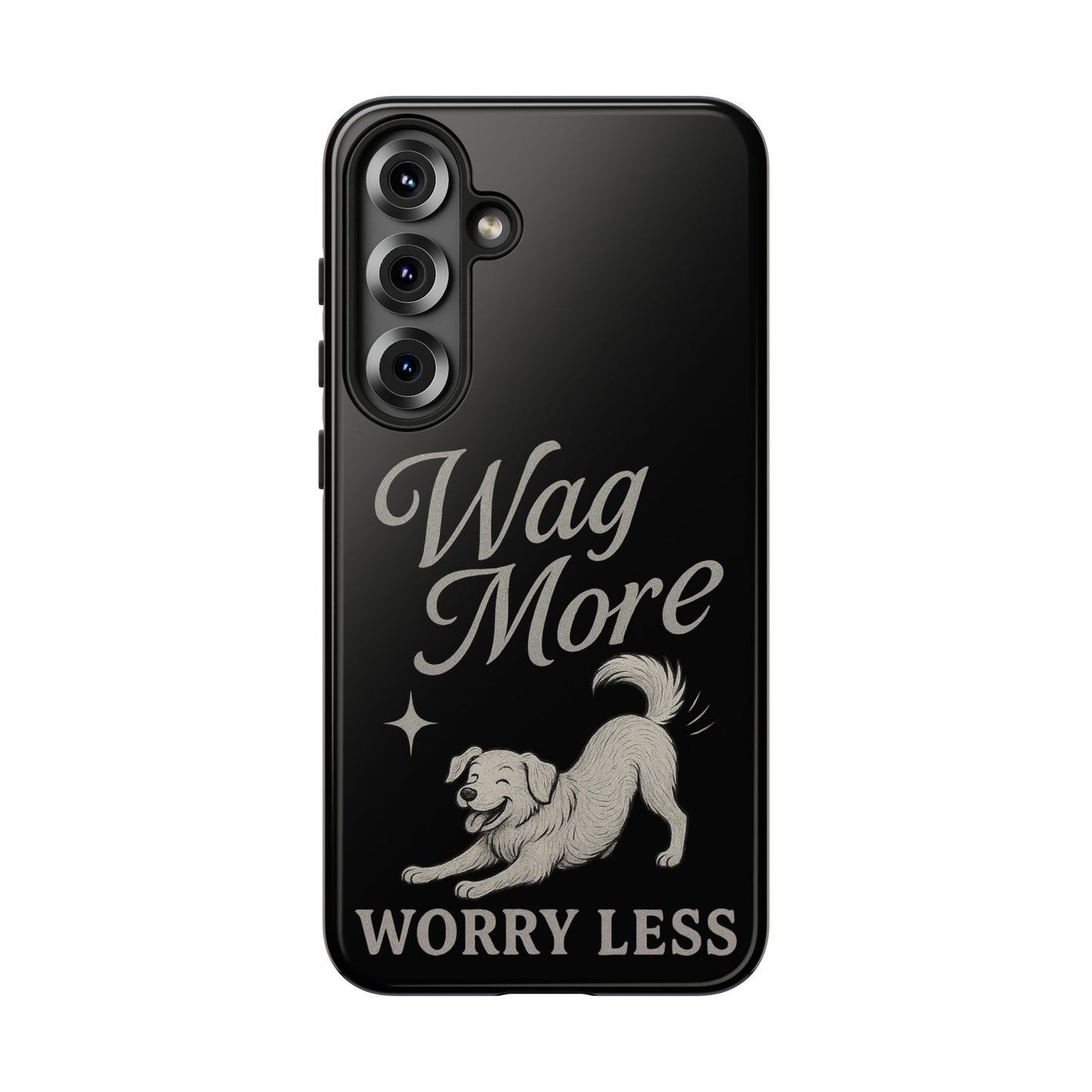 Wag More, Worry Less – Dog Phone Case