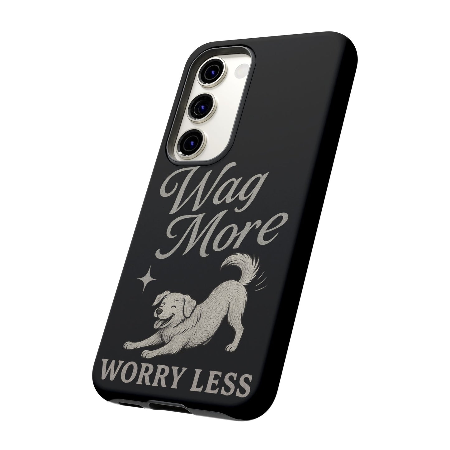 Wag More, Worry Less – Dog Phone Case