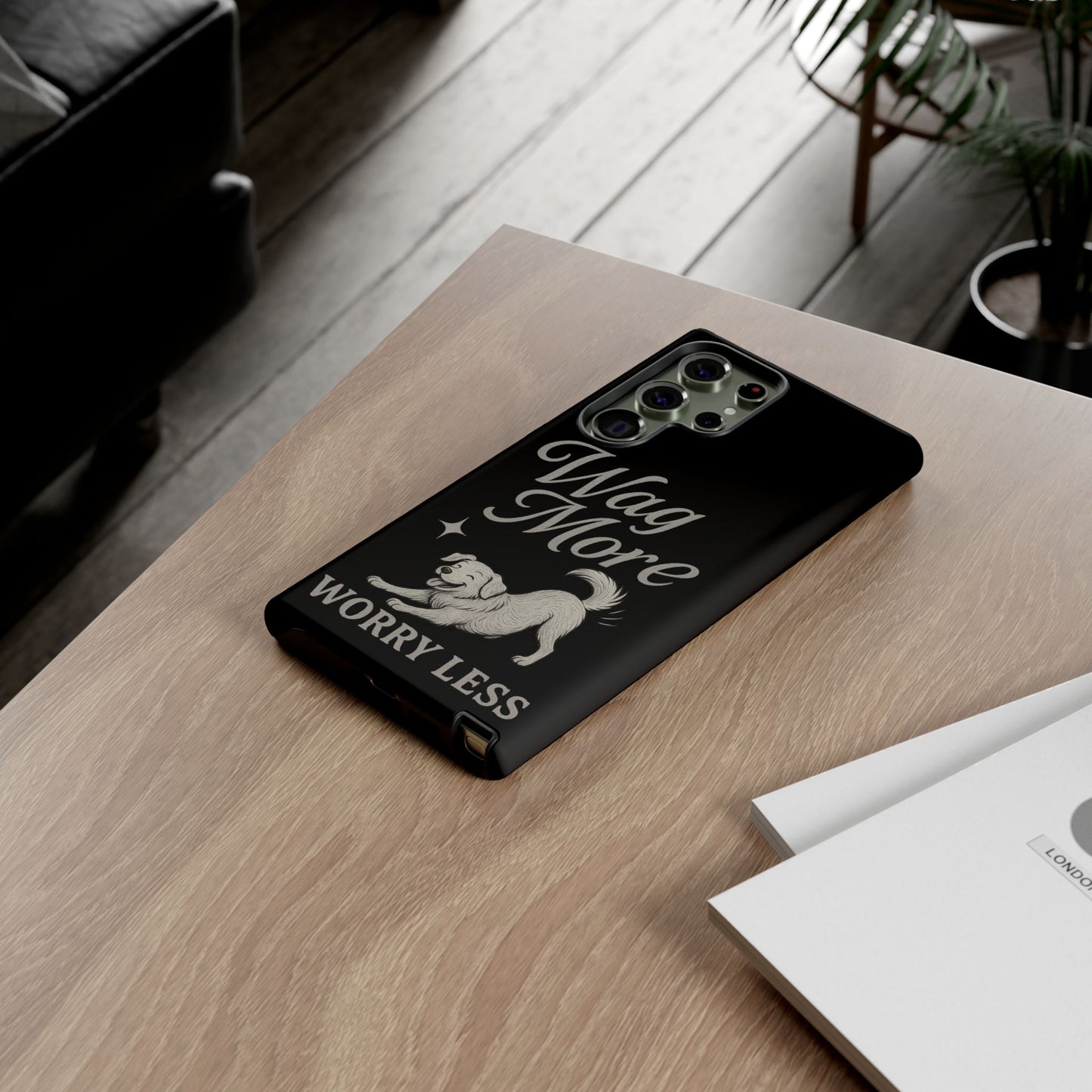 Wag More, Worry Less – Dog Phone Case