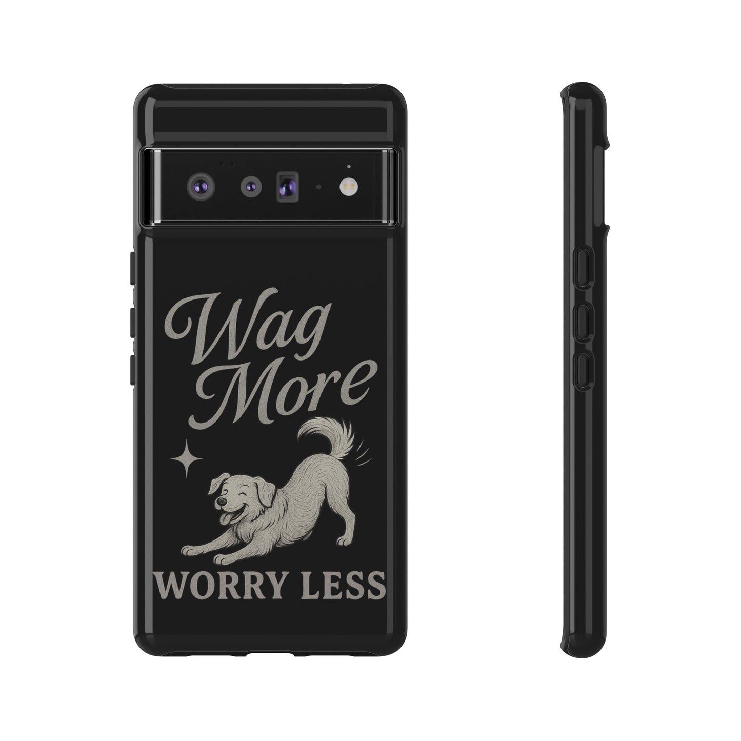 Wag More, Worry Less – Dog Phone Case
