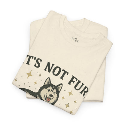It's Not Fur, It's Dog Glitter - Classic Unisex T-Shirt