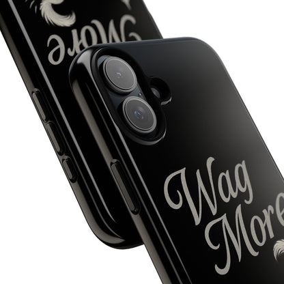 Wag More, Worry Less – Dog Phone Case