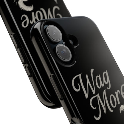 Wag More, Worry Less – Dog Phone Case